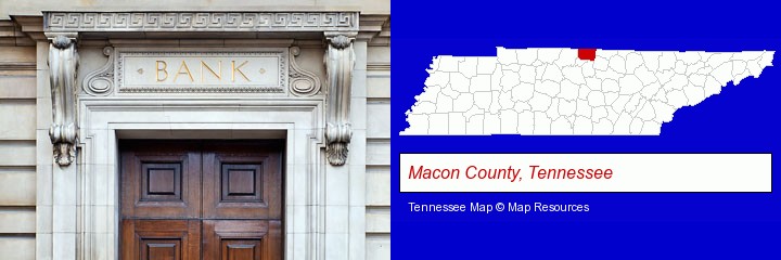 a bank building; Macon County, Tennessee highlighted in red on a map