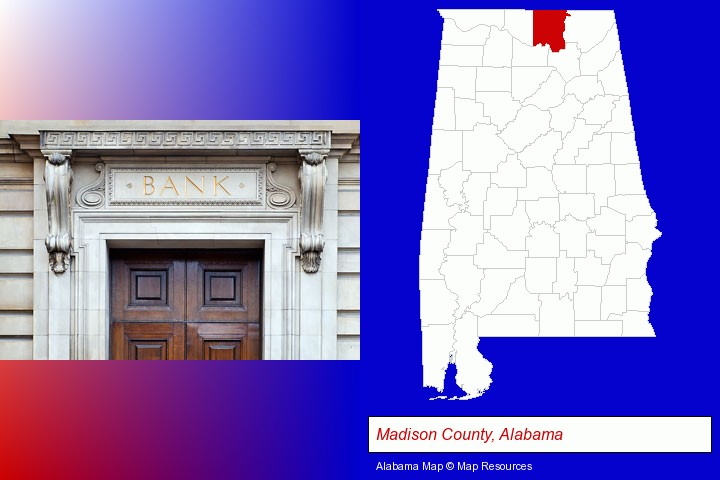 a bank building; Madison County, Alabama highlighted in red on a map