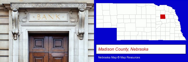 a bank building; Madison County, Nebraska highlighted in red on a map