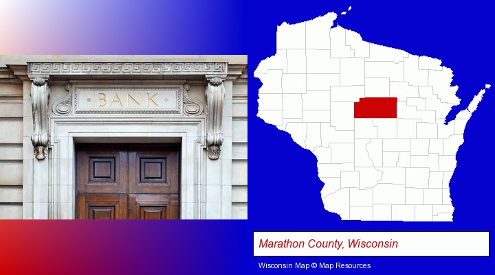 a bank building; Marathon County, Wisconsin highlighted in red on a map