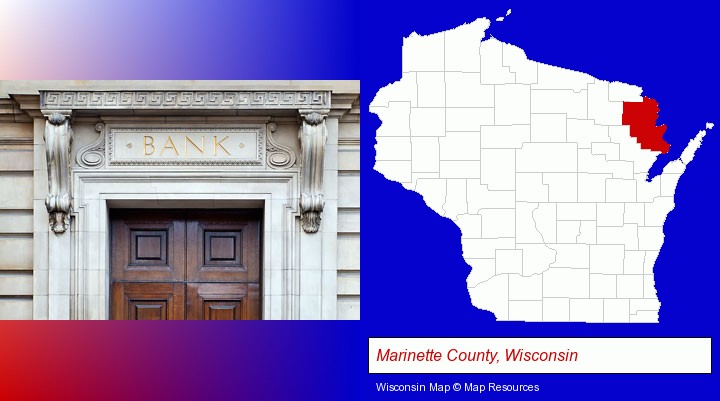 a bank building; Marinette County, Wisconsin highlighted in red on a map
