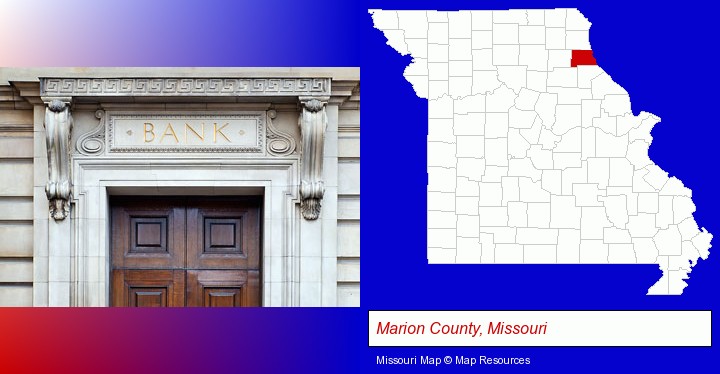 a bank building; Marion County, Missouri highlighted in red on a map