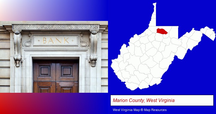 a bank building; Marion County, West Virginia highlighted in red on a map