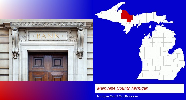 a bank building; Marquette County, Michigan highlighted in red on a map