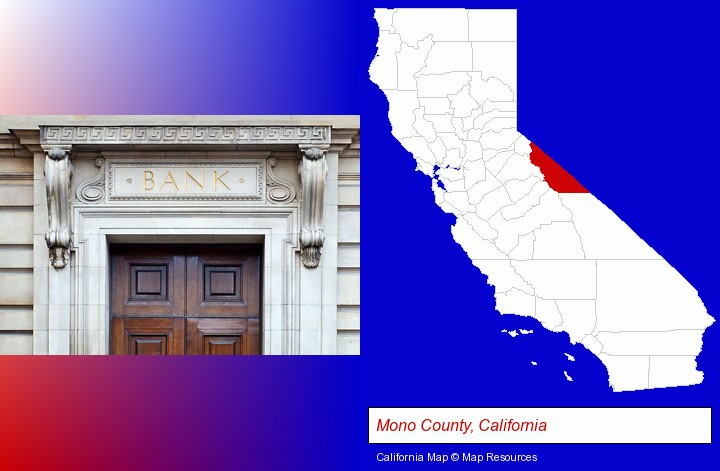 a bank building; Mono County, California highlighted in red on a map