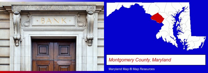 a bank building; Montgomery County, Maryland highlighted in red on a map