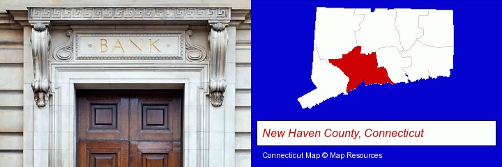 a bank building; New Haven County, Connecticut highlighted in red on a map