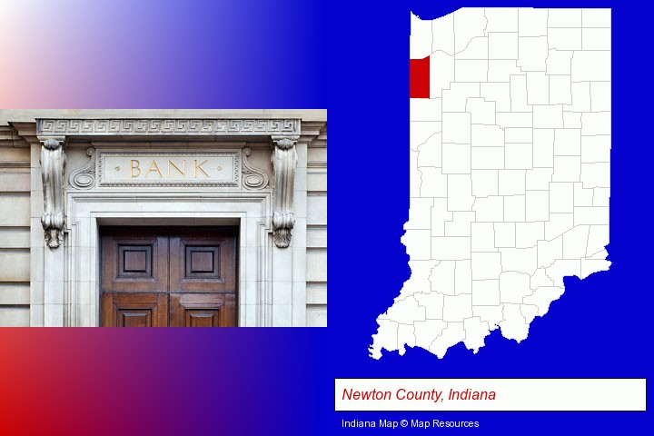 a bank building; Newton County, Indiana highlighted in red on a map