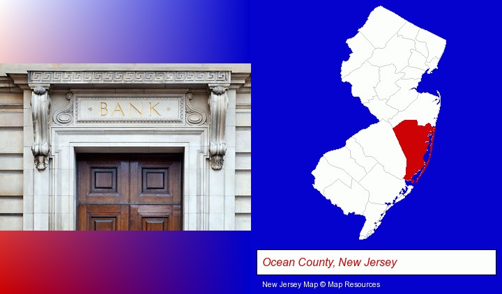 a bank building; Ocean County, New Jersey highlighted in red on a map