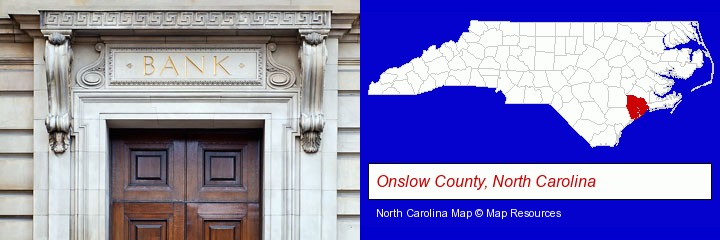 a bank building; Onslow County, North Carolina highlighted in red on a map