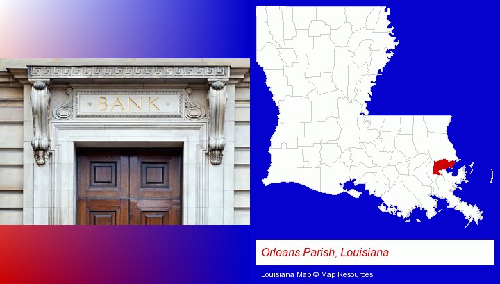 a bank building; Orleans Parish, Louisiana highlighted in red on a map