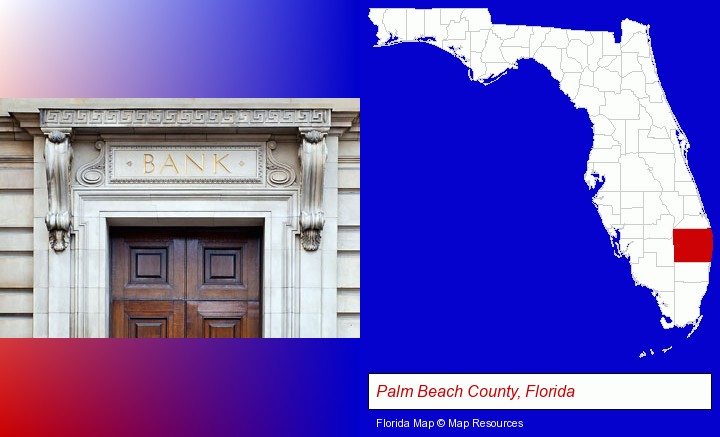 a bank building; Palm Beach County, Florida highlighted in red on a map