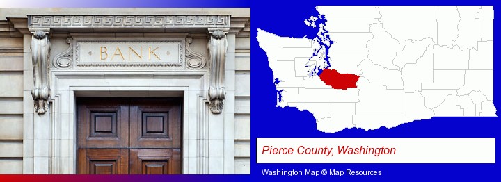 a bank building; Pierce County, Washington highlighted in red on a map