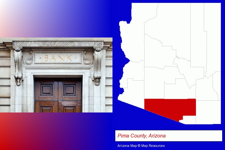a bank building; Pima County, Arizona highlighted in red on a map