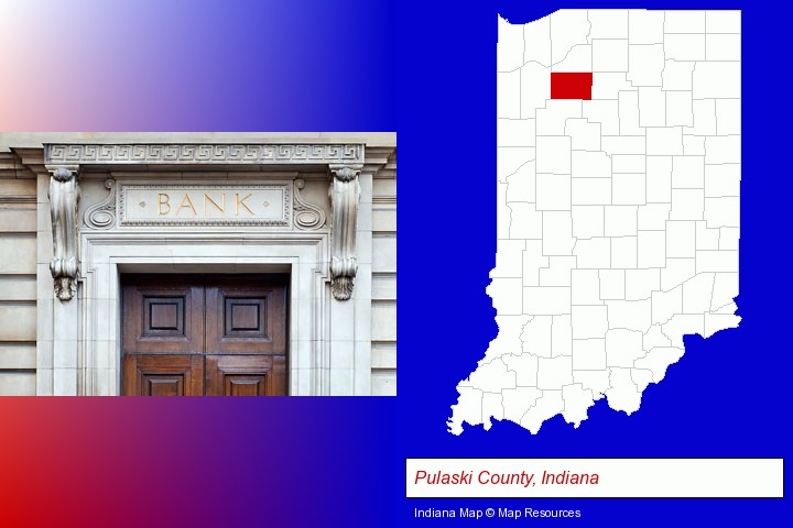 a bank building; Pulaski County, Indiana highlighted in red on a map