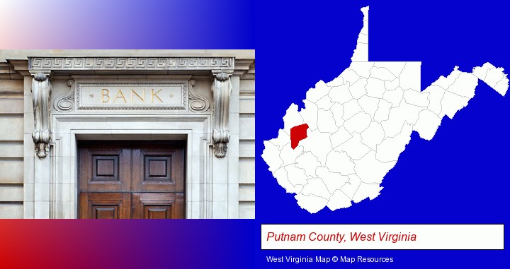 a bank building; Putnam County, West Virginia highlighted in red on a map