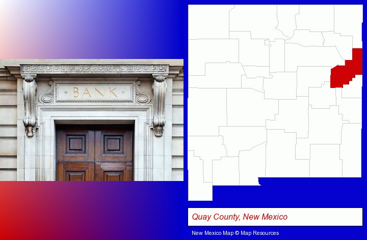a bank building; Quay County, New Mexico highlighted in red on a map