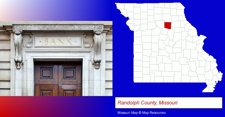 a bank building; Randolph County, Missouri highlighted in red on a map