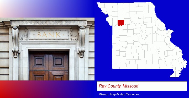 a bank building; Ray County, Missouri highlighted in red on a map