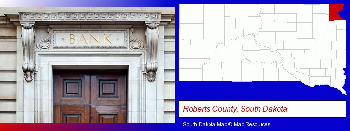 a bank building; Roberts County, South Dakota highlighted in red on a map