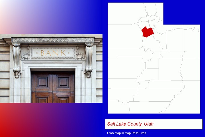 a bank building; Salt Lake County, Utah highlighted in red on a map