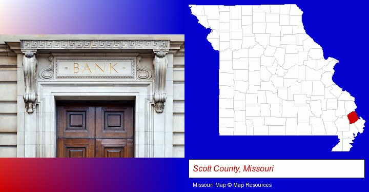 a bank building; Scott County, Missouri highlighted in red on a map