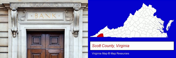 a bank building; Scott County, Virginia highlighted in red on a map