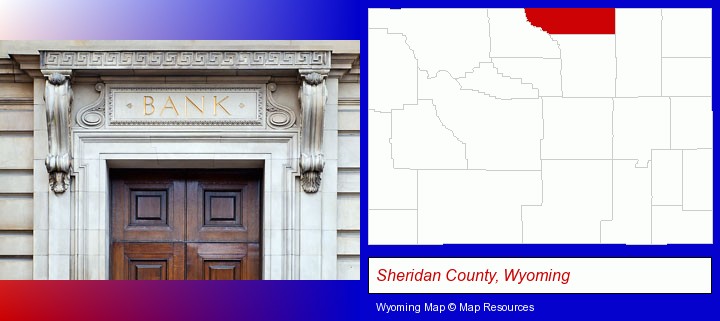 a bank building; Sheridan County, Wyoming highlighted in red on a map