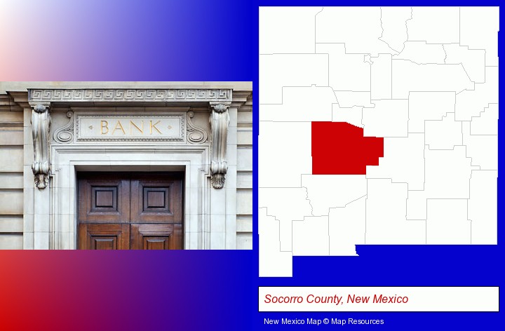 a bank building; Socorro County, New Mexico highlighted in red on a map