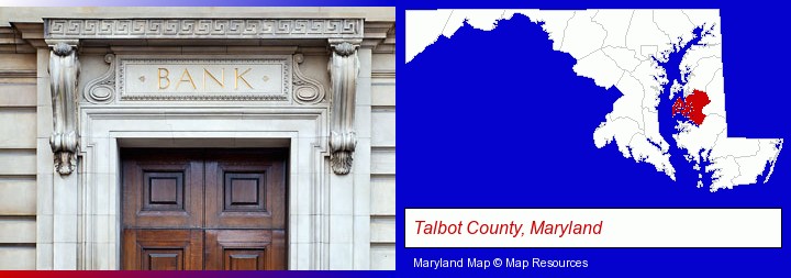 a bank building; Talbot County, Maryland highlighted in red on a map