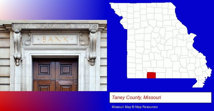 a bank building; Taney County, Missouri highlighted in red on a map