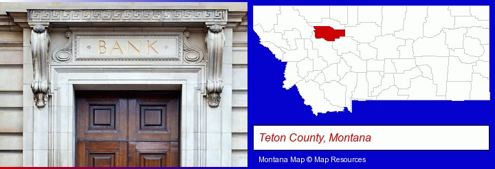 a bank building; Teton County, Montana highlighted in red on a map