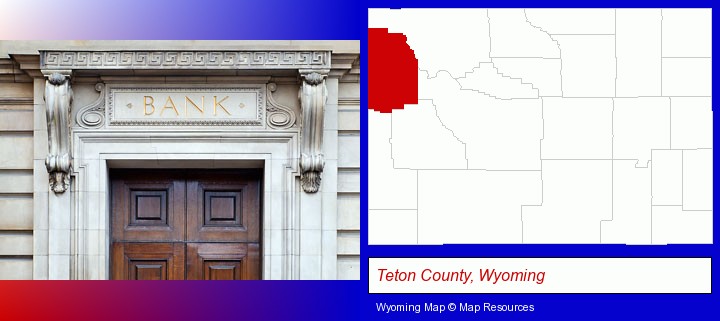 a bank building; Teton County, Wyoming highlighted in red on a map