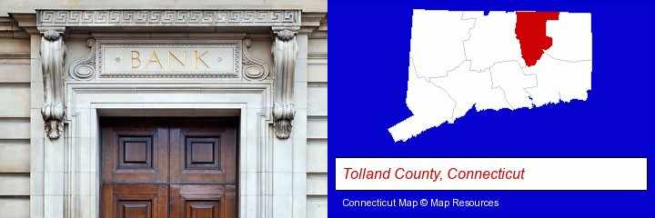 a bank building; Tolland County, Connecticut highlighted in red on a map