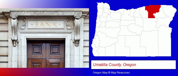 a bank building; Umatilla County, Oregon highlighted in red on a map