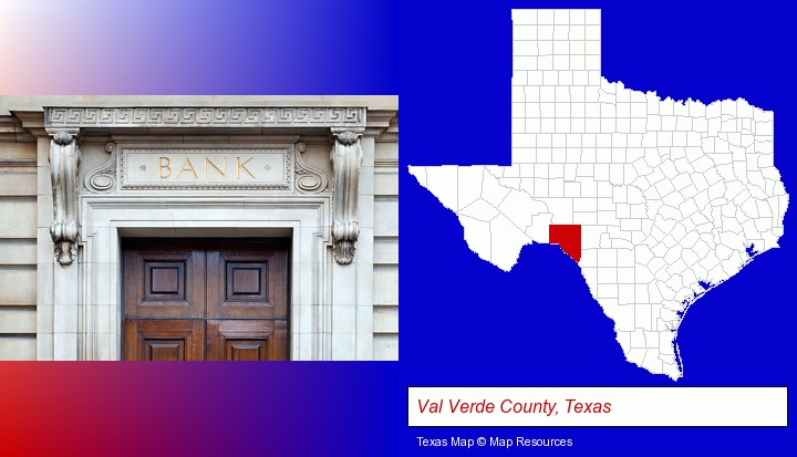 a bank building; Val Verde County, Texas highlighted in red on a map