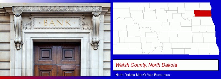 a bank building; Walsh County, North Dakota highlighted in red on a map