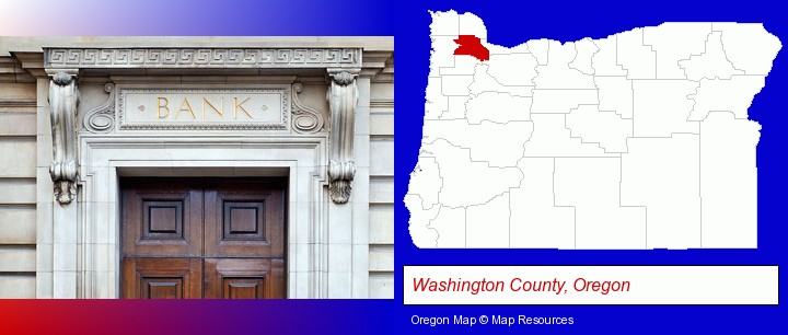 a bank building; Washington County, Oregon highlighted in red on a map