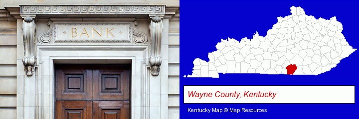 a bank building; Wayne County, Kentucky highlighted in red on a map