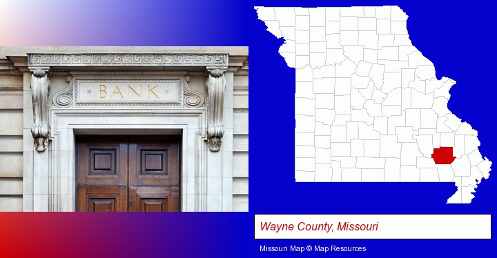 a bank building; Wayne County, Missouri highlighted in red on a map