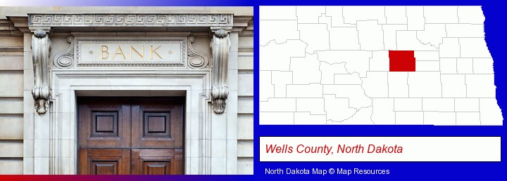 a bank building; Wells County, North Dakota highlighted in red on a map