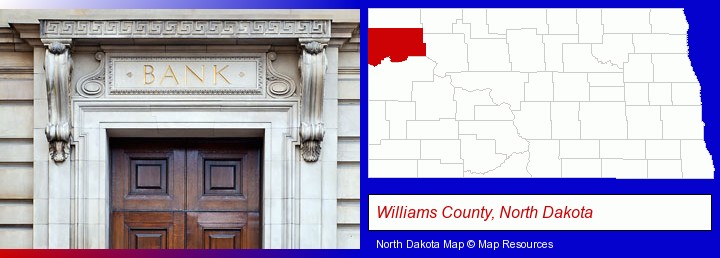a bank building; Williams County, North Dakota highlighted in red on a map