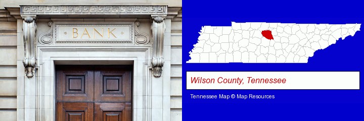 a bank building; Wilson County, Tennessee highlighted in red on a map