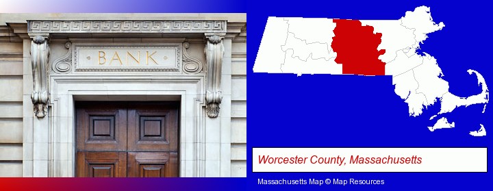 a bank building; Worcester County, Massachusetts highlighted in red on a map