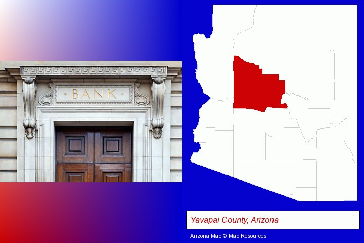 a bank building; Yavapai County, Arizona highlighted in red on a map