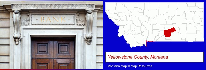 a bank building; Yellowstone County, Montana highlighted in red on a map