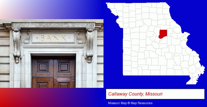 a bank building; Callaway County, Missouri highlighted in red on a map